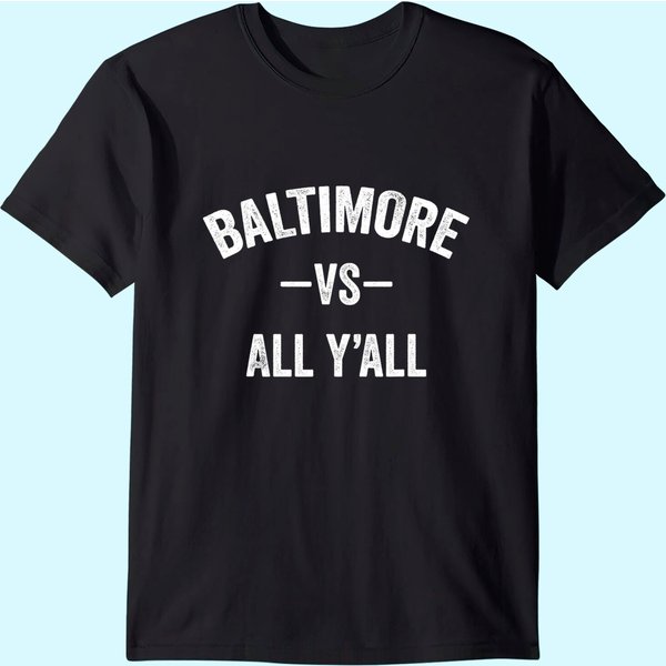 Baltimore Vs All Y'all T Shirt-image
