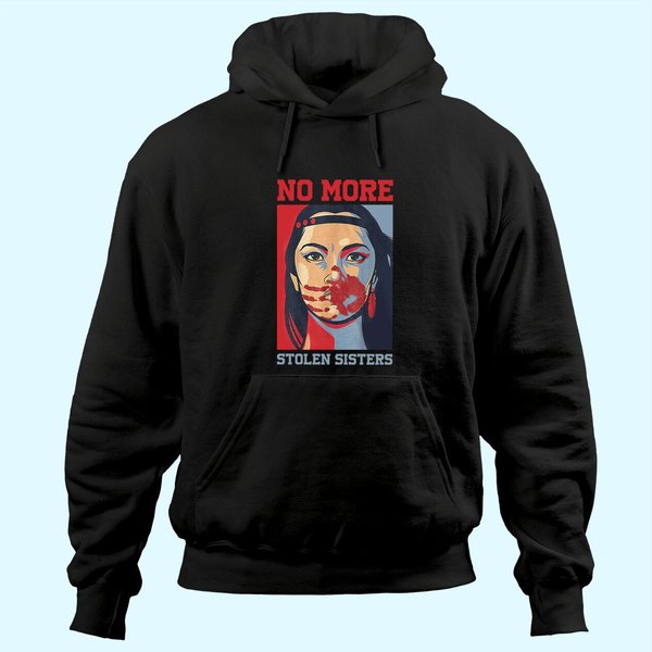 No More Stolen Sisters Hoodie