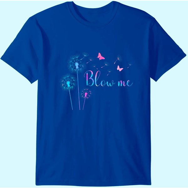 Blows Me Dandelion Flower Butterflies Premium T Shirt