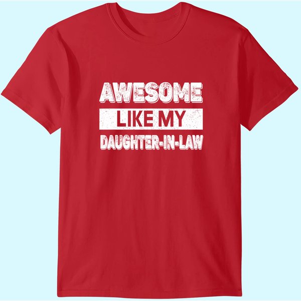 Awesome Like My Daughter In Law Family Lovers T-Shirt-image