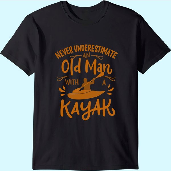 Mens Kayaker Never Underestimate An Old Man With A Kayak T-Shirt-image