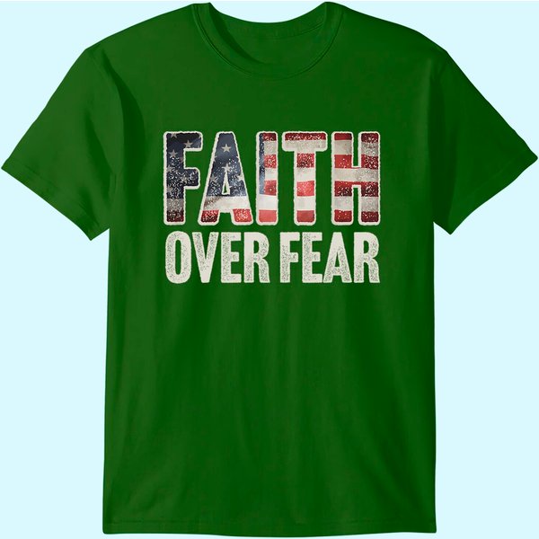 Faith Over Fear Christian Flag Patriotic Religious Gift T-Shirt-image
