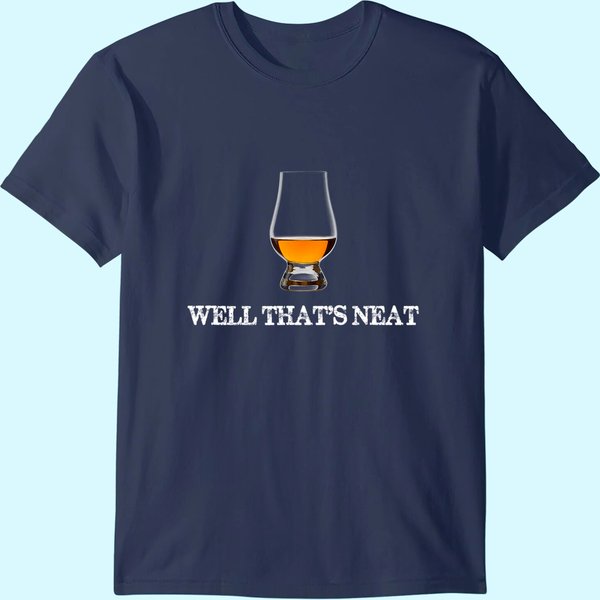 Well That's Neat - Funny Whiskey T Shirt T-Shirt-image