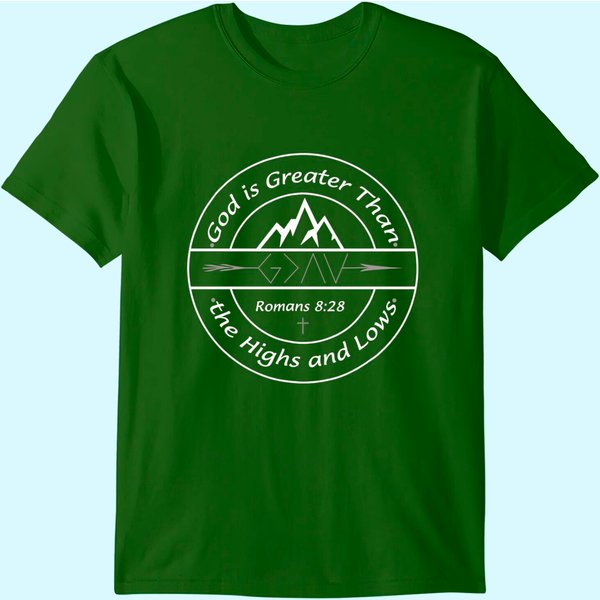 God Is Greater Than The Highs And Lows T-Shirt Christians-image