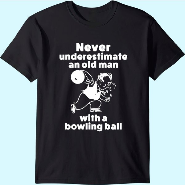 Mens Funny Bowling Gift Shirt For Old Man Dad Or Grandpa-image