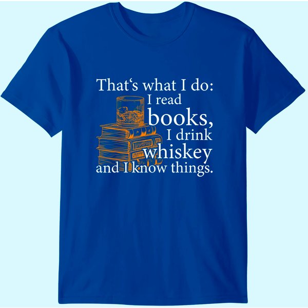 That's What I Do, Book Lover And Whiskey Drinker Gift T-Shirt-image