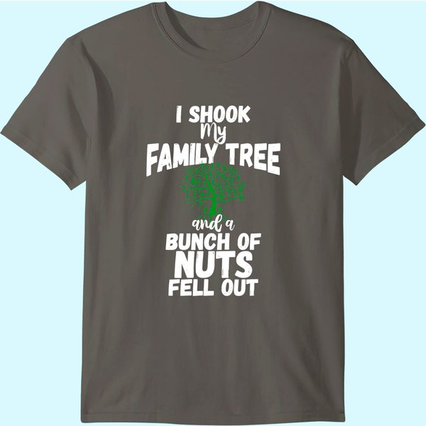 Family Reunion Shirts I Shook My Family Tree Nuts Men Women