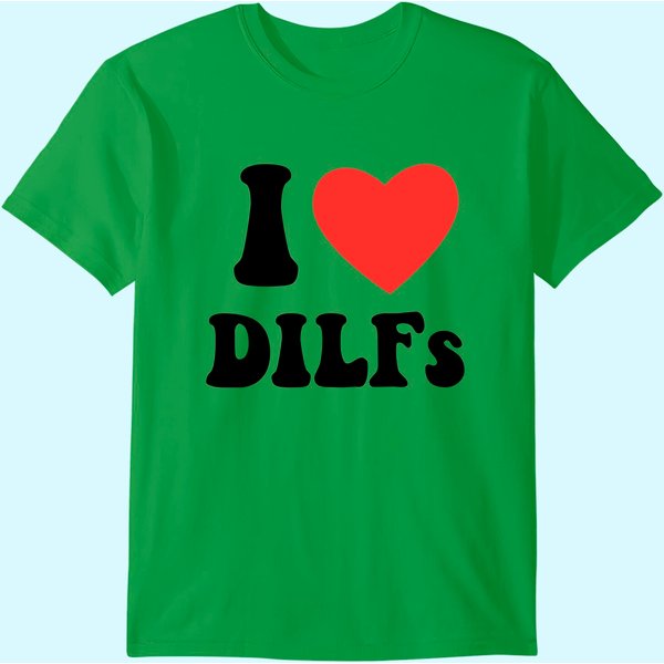 I Love Dilf T-Shirt-image