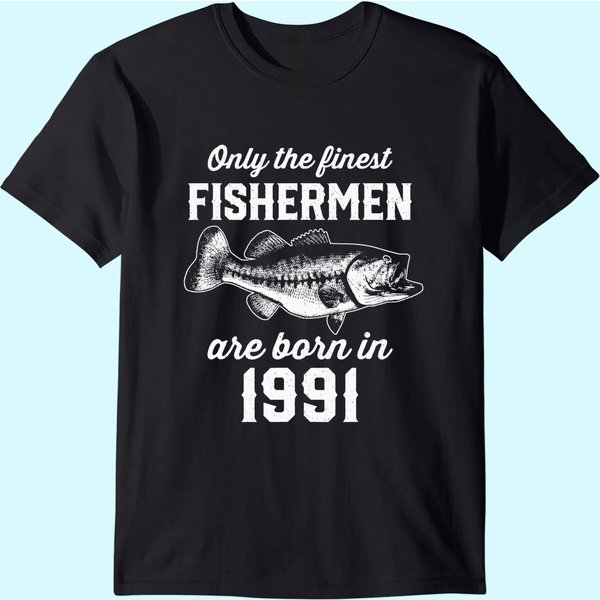 Gift For 30 Years Old: Fishing Fisherman 1991 30Th Birthday T-Shirt-image