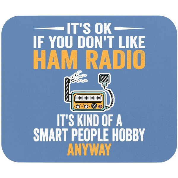 Smart People Hobby Ham Radio Operators Amateur Radio Mouse Pad