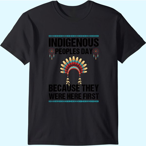 Indigenous People's Day They Were Here First Not Columbus T-Shirt-image
