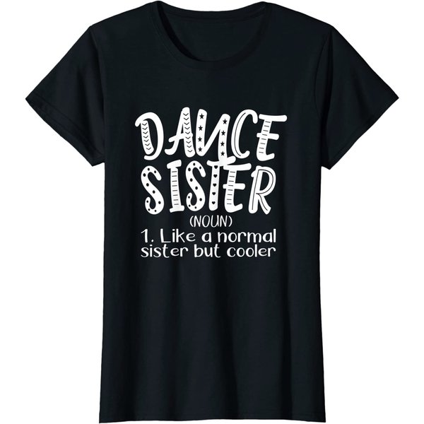 Dance Sister Definition - Dance Sister Gifts Idea T-Shirt-image