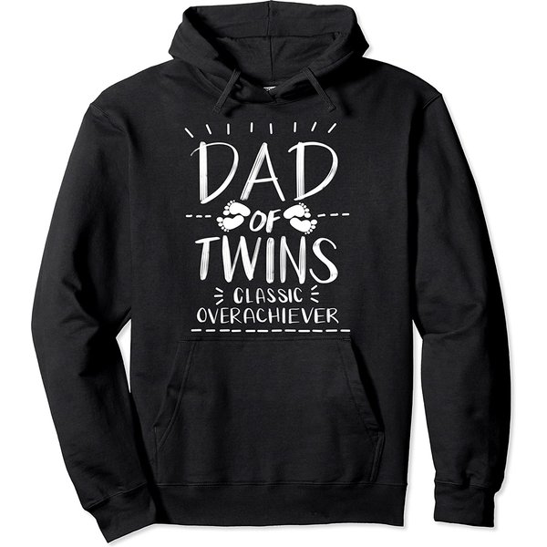 Cute Dad Of Twins Classic Overachiever Funny Parenting Gift Pullover Hoodie-image