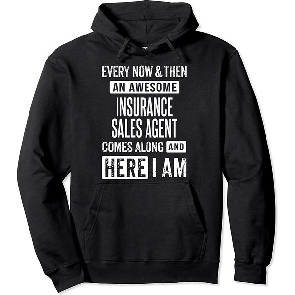 Sarcastic Insurance Sales Agent Funny Saying Pullover Hoodie
