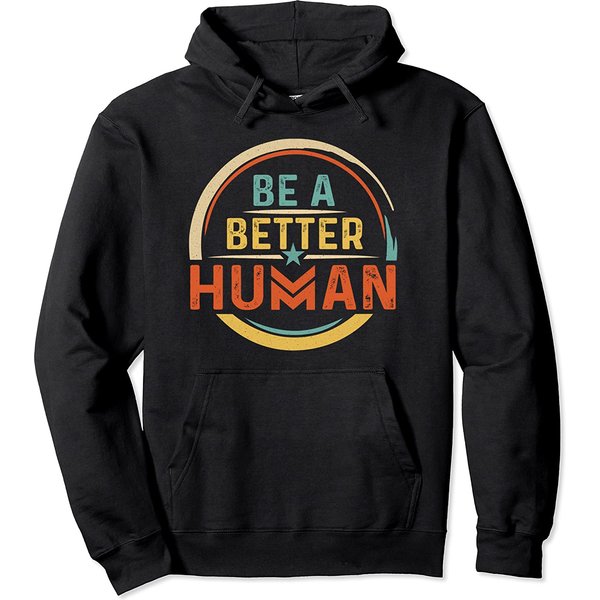 Let's Be A Better Human Pullover Hoodie-image
