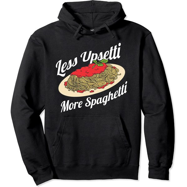 Less Upsetti More Spaghetti | Pasta Gift Pullover Hoodie-image