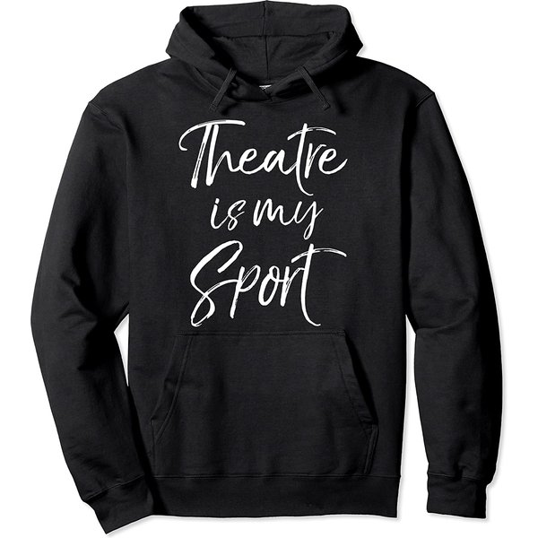 Theatre Is My Sport Pullover Hoodie-image