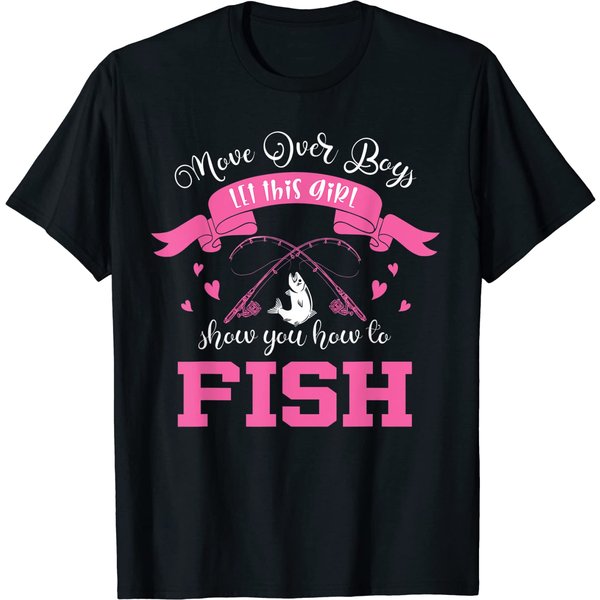 Move Over Boys Let This Girl Show You How To Fish Fishing T-Shirt-image