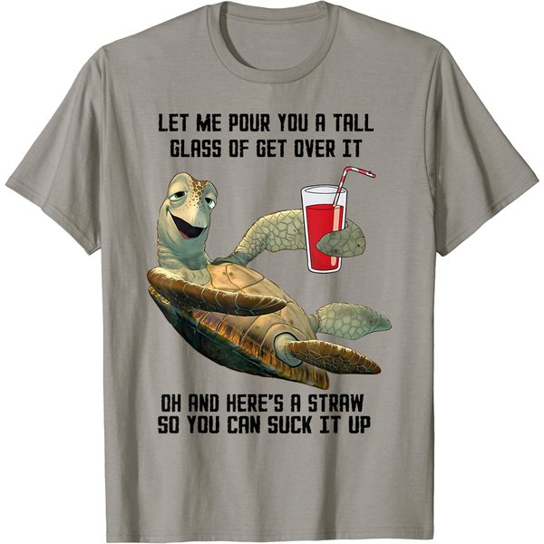Let Me Pour You A Tall Glass Of Get Over It Turtle T-Shirt-image