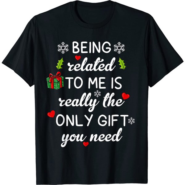 Christmas Being Related To Me Funny Family Pajamas Xmas T-Shirt-image