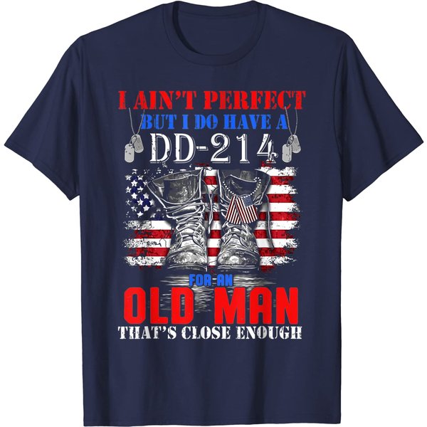 I Ain't Perfect But I Do Have A Dd-214 For An Old Man T-Shirt-image
