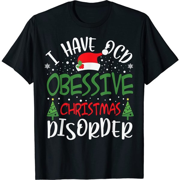 Obsessive Christmas Disorder I Have T-Shirt-image