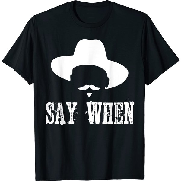 Say When I'm Your Huckleberry T-Shirt-image