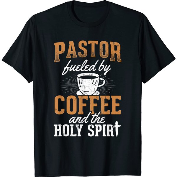 Pastor Fueled By Coffee Holy Spirit Church Pastor T-Shirt-image