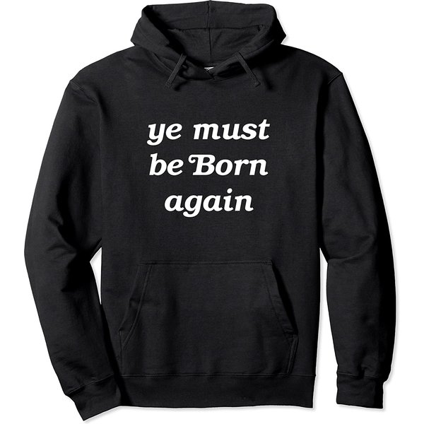 Ye Must Be Born Again Pullover Hoodie-image