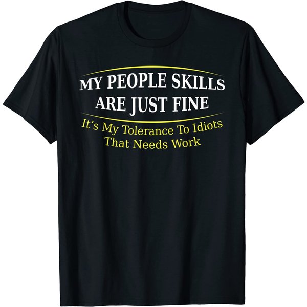 My People Skills Are Fine Funny Sarcastic T-Shirt-image