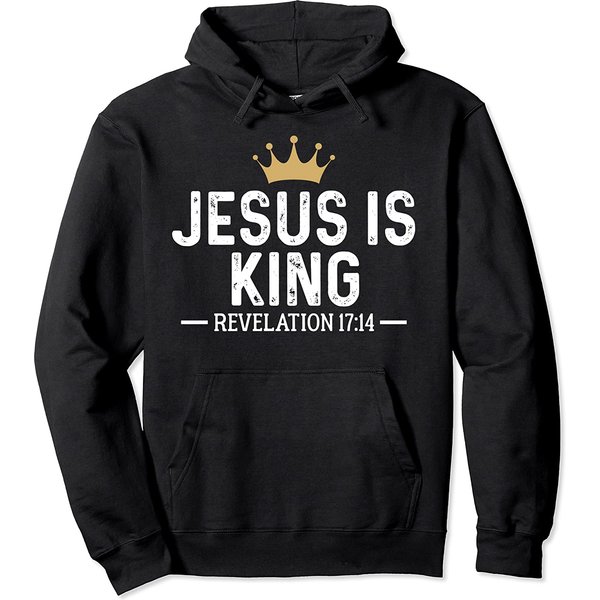 Jesus Is King Revelation 17:14 Christian Quote Religious Pullover Hoodie-image