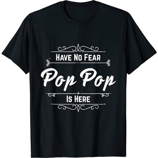 No Fear T-Shirt Have No Fear Pop Pop Is Here Grandpa-image