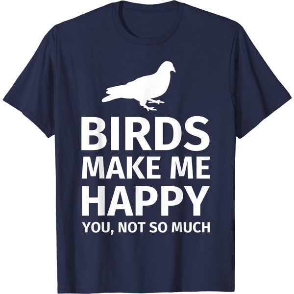 Bird Gifts For Bird Lovers - Funny Make Me Happy T-Shirt-image