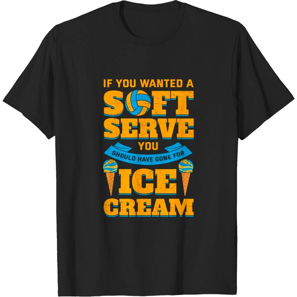 If You Want A Soft Serve Volleyball Player Ice Cream Lover T-Shirt-image