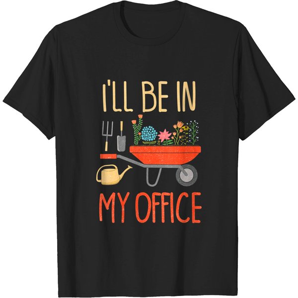 I'll Be In My Office Garden T Shirt-image