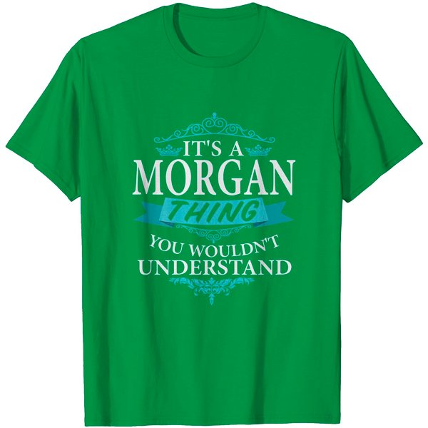It's A Morgan Thing You Wouldn't Understand V4 T-Shirt-image