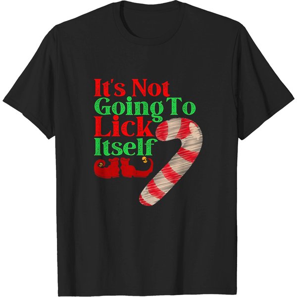 It's Not Going To Lick Itself Funny Novelty Christmas Themed T-Shirt-image