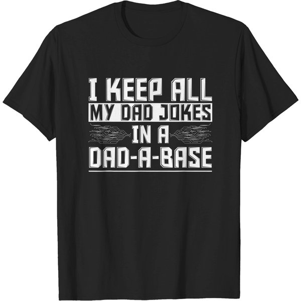 Mens I Keep All My Dad Jokes In A Dad A Base Punny Dad Jokes T-Shirt-image