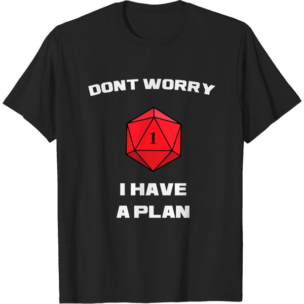 Don't Worry I Have A Plan Roleplaying Dice D20 Game Master T Shirt-image