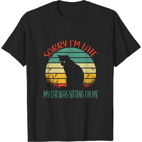 Sorry I'm Late My Cat Was Sitting On Me T-Shirt-image