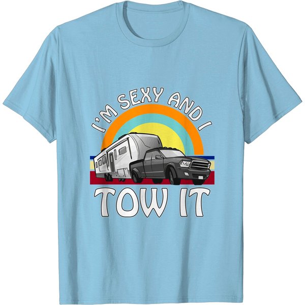 I'm Sexy And I Tow It Camping 5Th Wheel T-Shirt-image