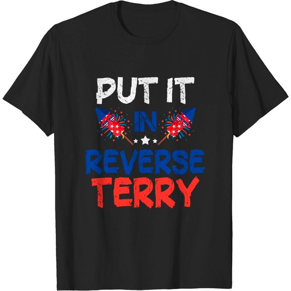 Back Up Terry Put It In Reverse Funny 4Th Of July Fireworks T-Shirt-image