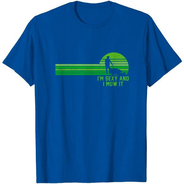 I'm Sexy And I Mow It Lawn Mower T-Shirt-image