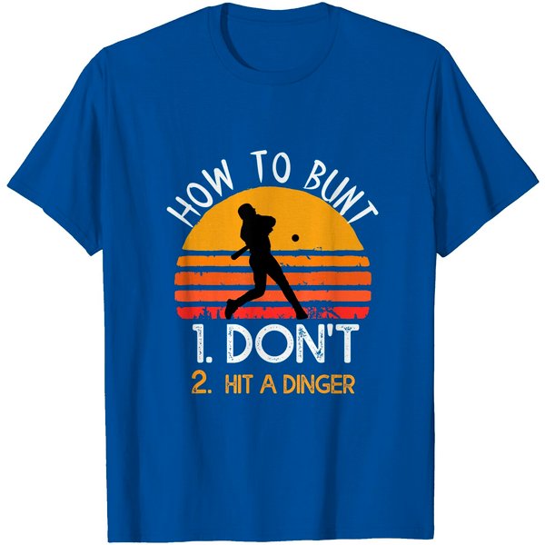 How To Bunt Don't Hit A Dinger For A Baseball T-Shirt-image