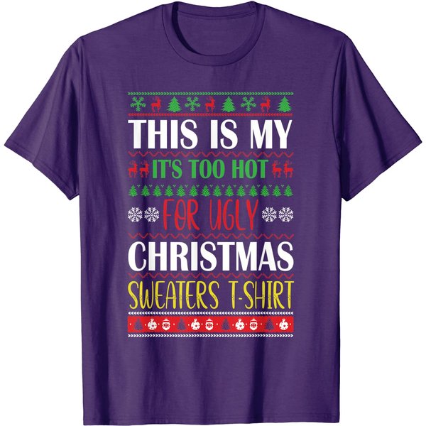 This Is My It's Too Hot For Ugly Christmas Sweaters T-Shirt-image
