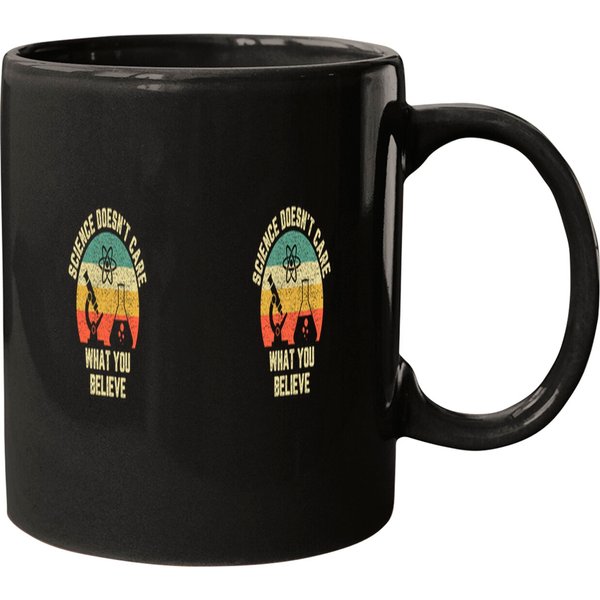 Science Doesn't Care What You Believe Coffee Mug