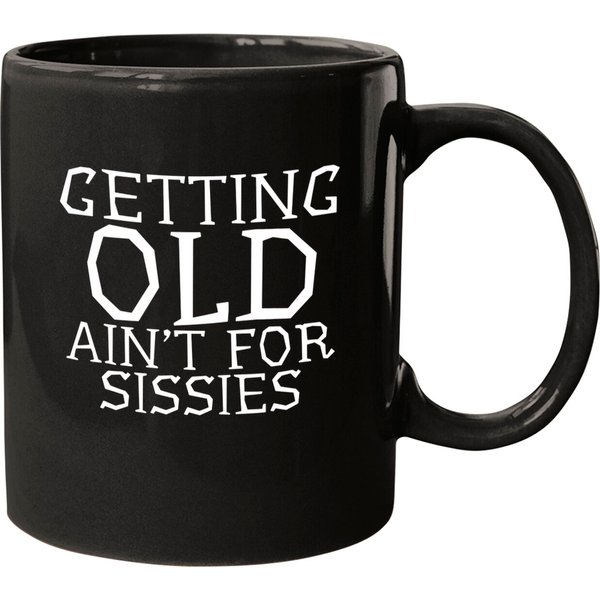 Getting Old Ain't For Sissies Sarcastic Senior Citizen Gift Coffee Mug-image
