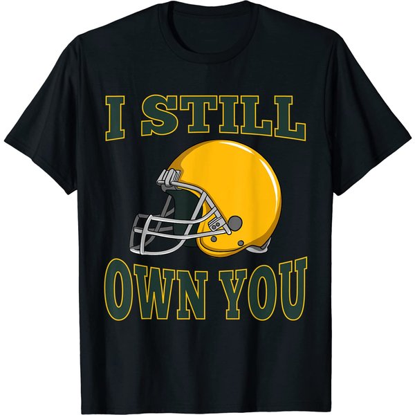 I Still Own You Quarterback Football Motivational Statement T-Shirt-image