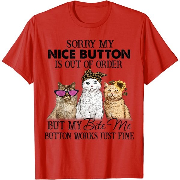 Bite Me T-Shirt Sorry My Nice Button Is Out Of Order Funny Cat Lovers-image