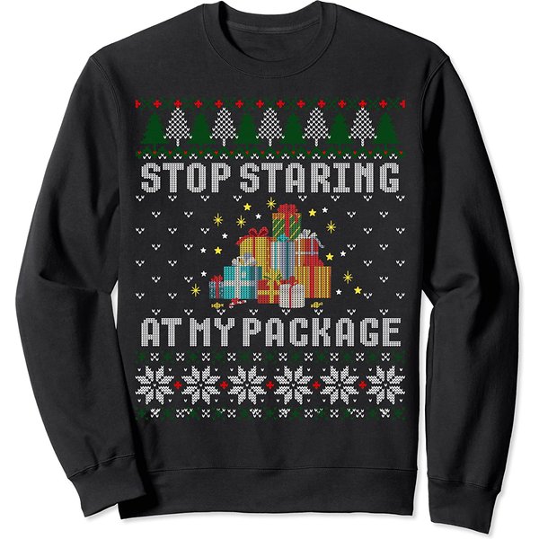 Stop Staring At My Package Funny Christmas Ugly Sweater Sweatshirt-image